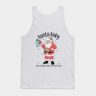 Santa Baby. Leave a Stanley Under The Tree For Me Tank Top